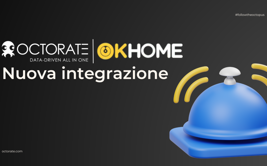 Nuova integrazione tra Octorate e Ok Home